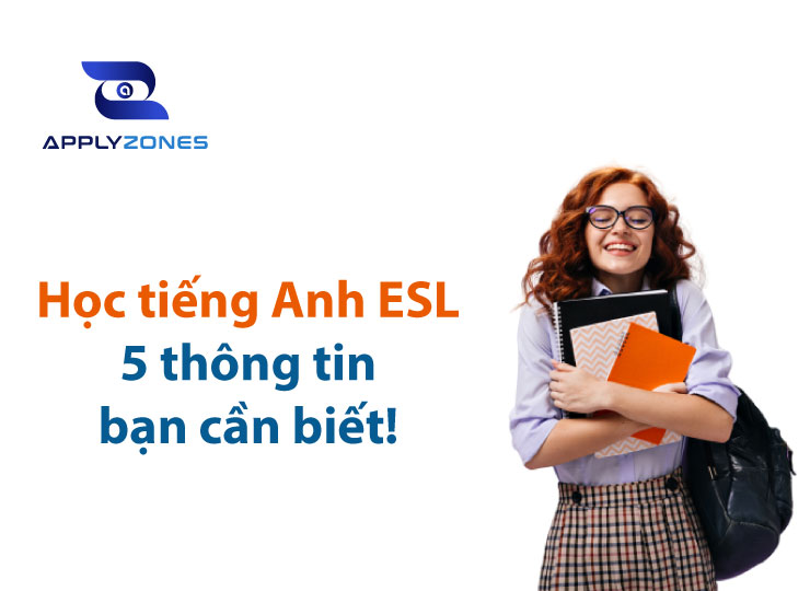 Chương trinhg ESL là gì? 5 thông tin bạn cần biết khi học tiếng Anh ESL